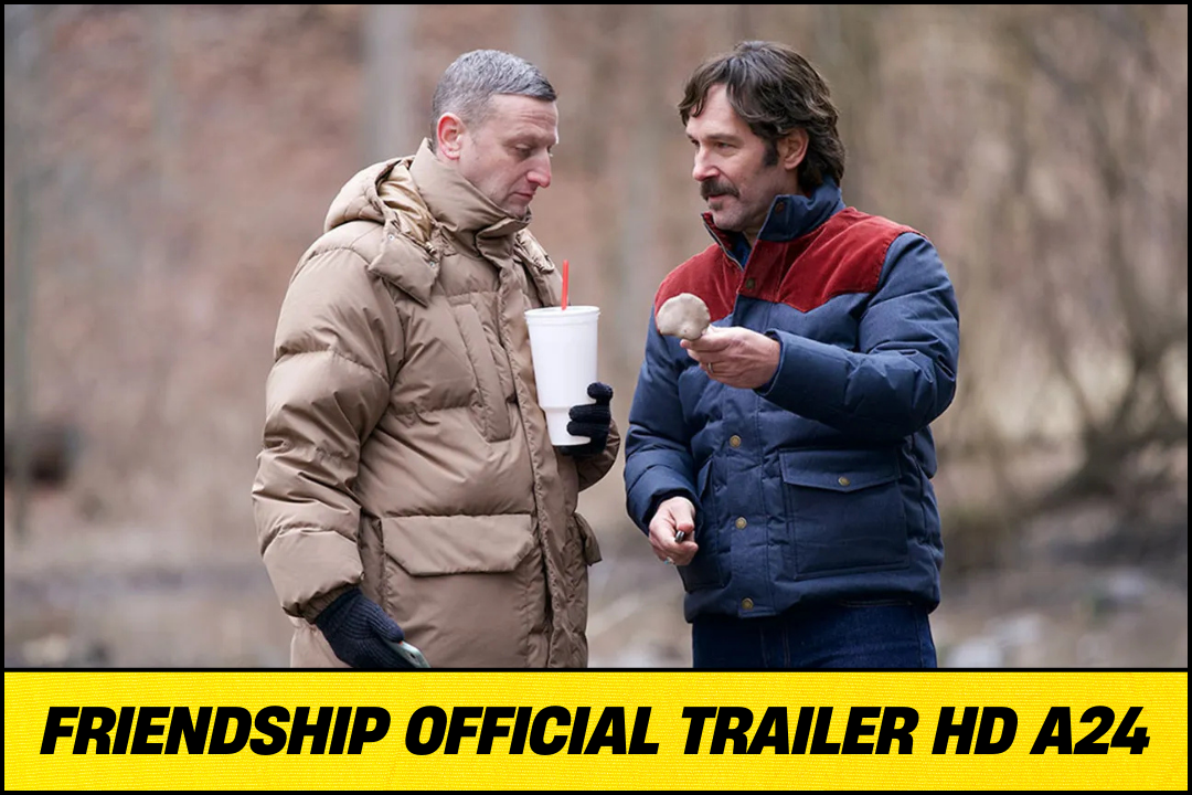 Exploring the 'Friendship' Official Trailer: A24's Latest Comedy Venture
