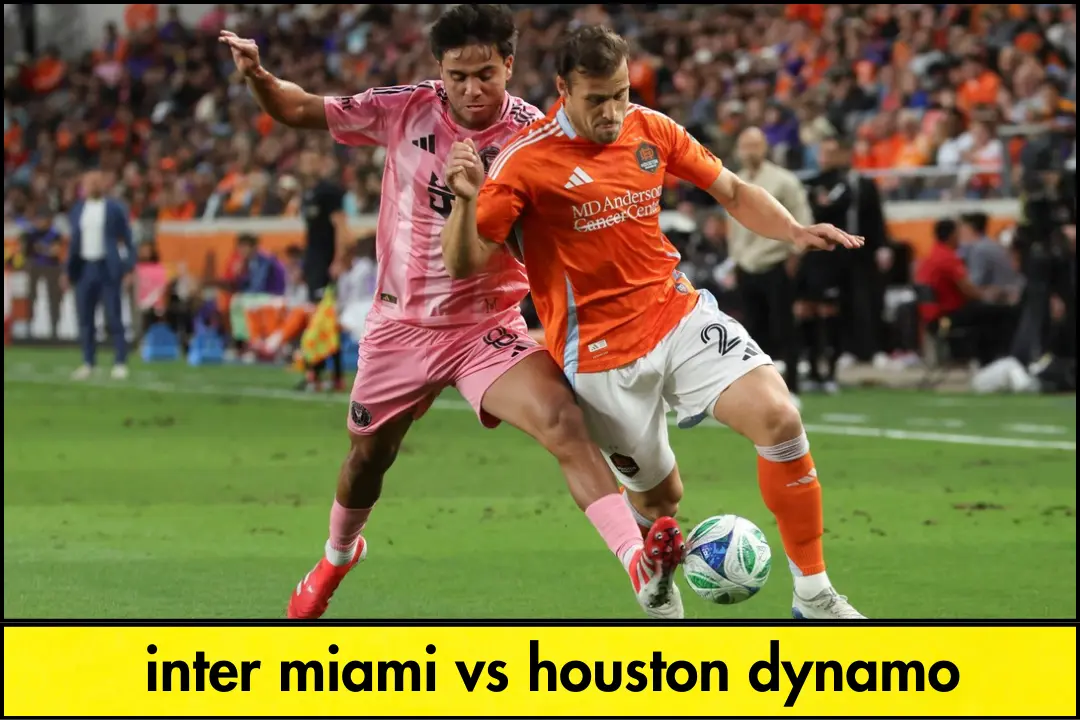 Inter Miami vs Houston Dynamo: A Thrilling Soccer Showdown