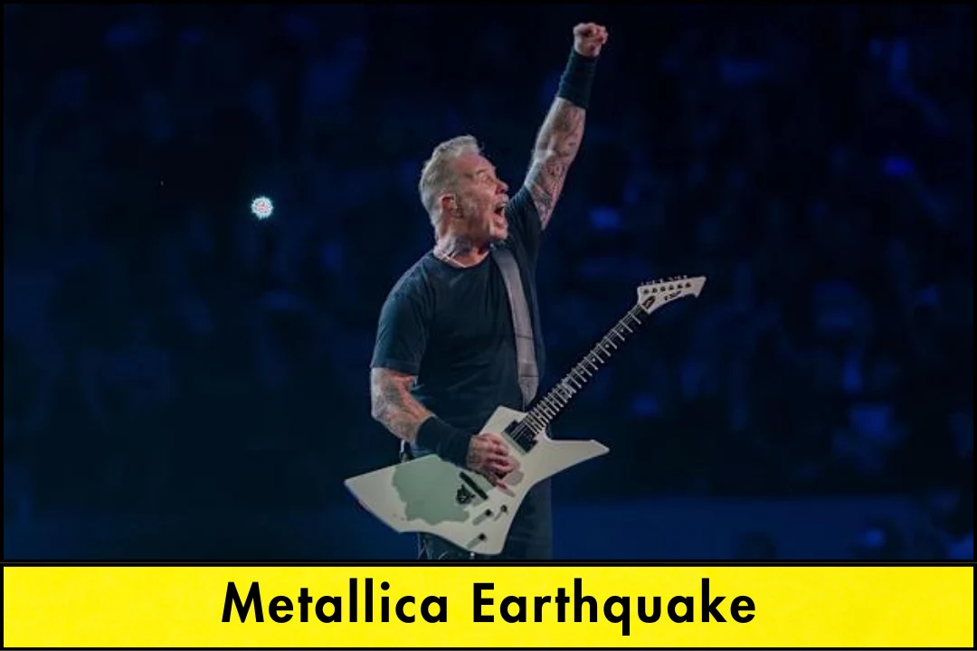 Metallica: Earthquake Show, Personal Life, Music, and Legacy
