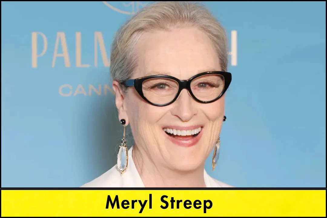 Meryl Streep: Complete Biography, Career, Lifestyle, and Achievements